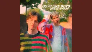 Boys Like Boys (Where I'm From)