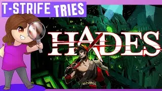 Let's Try Hades || T-Strife Tries