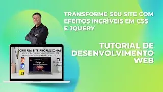Tutorial completo: Domine os Efeitos em CSS e JQuery para um Site Profissional
