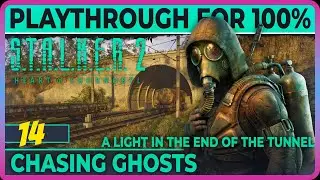 Stalker 2 Heart of Chornobyl -14- Chasing Ghosts (100% achievement playthrough)