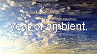 Ambient Seasons - Year of Ambient