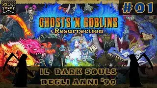 Ma Dark Souls cosa? - #01 Voglio la mamma (Ghosts 'n Goblins Resurrection Gameplay ITA)