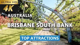 [4k] Brisbane South Bank Top Attractions |  South Bank Brisbane | Brisbane attractions