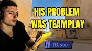 So he thought CS2 is a team game - not in this case