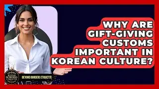 Why Are Gift-Giving Customs Important in Korean Culture? | Beyond Borders Etiquette