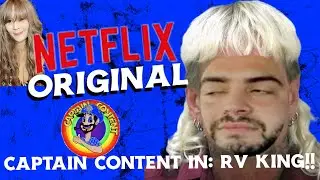 Captain Content:  Netflix will do a Tiger King Type Series About My RV!!