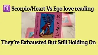 ♏️Scorpio/Heart Vs Ego/This Is Draining Them.  #tarot #scorpio #allsigns #lovereading 