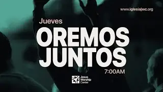 OREMOS JUNTOS | JUEVES 15 ENERO, 2026