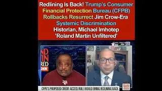 Redlining Is Back! Trump’s Consumer Financial Protection Rollbacks Resurrect Jim Crow-Era