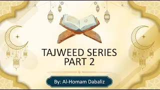 Tajweed Series Part 2 - Rulings of Noon Sakinah and Tanween (Qalb + Ikhfaa&rsquo;)