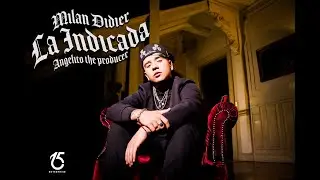 MILAN DIDIER & ANGELITO THE PRODUCER - LA INDICADA (VIDEO OFICIAL)