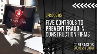 Five controls to prevent fraud in construction firms
