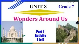 Grade 7 (Unit 8) Wonders Around Us 🌍-Part 1