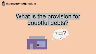 What is the provision for doubtful debts? (Why it is important)
