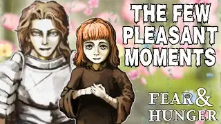 The Few Wholesome, Pleasant Moments of Fear & Hunger