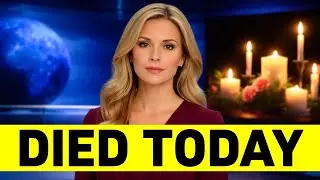 7 Famous Celebrities Who DIED in the last few days