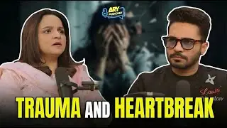 Can Heartbreak be a Cause for Trauma? | Mental Health Myths | Monica Vaswani | ARY Podcast