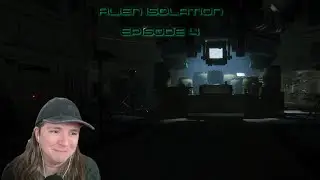 Alien Isolation Episode 4: I Got This.