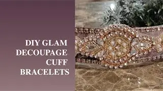 Easy DIY Decoupage Cuff Bracelet | Create a Gorgeous Cuff Bracelet