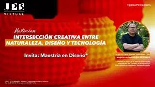 Intersección creativa entre naturaleza, diseño y tecnología | Masterclass Maestría en Diseño