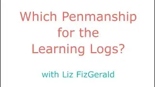 What Penmanship to Use in Learning Logs?