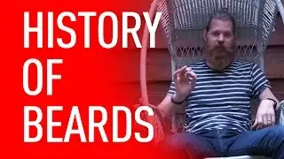 History of Beards | Eric Bandholz
