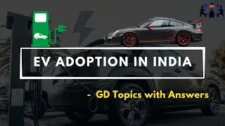 EV Adoption In India | Group Discussion Topics With Answers | GD Ideas