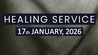 17th January 2026 // Healing & deliverance  // LIVE