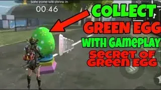 How to collect green egg in free fire