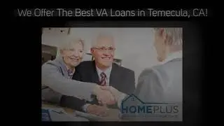 What You Need To Know about VA Loans in Temecula, CA