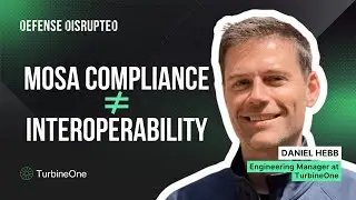 TurbineOne's Daniel Hebb on MOSA Compliance Failures & Tactical Workarounds