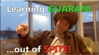 I Have 3 Days to Learn Guaran&iacute; (out of SPITE!) - Vlog #185