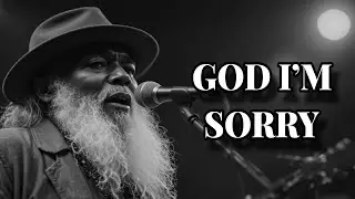 God I&rsquo;m Sorry | Deep Gospel Blues Confession Song | Mercy & Forgiveness | Heavenly Blues Gospel
