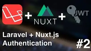 #2 - Laravel + NuxtJS authentication: Registration and logging in