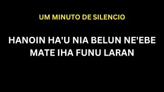UM MINUTO DE SILENCIO / HANOIN HA'U NIA BELUN NE'EBE MATE IHA FUNU LARAN (Lyrics)