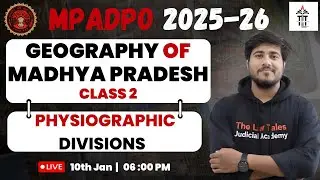 MP ADPO 2025-26 | Physiographic Division of Madhya Pradesh | MP Geography Class 2 | By Anurag Sir