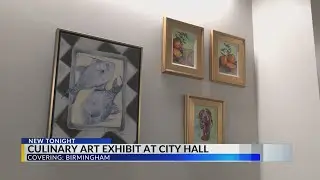 Culinary art exhibit opens ahead of Birmingham Restaurant Week