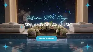 Serene SPA Day | Night Sky Spa Ambience for Deep Relaxation & Stress Relief | 3 Hours