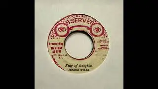 Junior Byles - King Of Babylon b/w Observer & Ranking Buckers - Nebuchadnezze