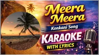 Meera Meera Karaoke with Lyrics | Konkani Song