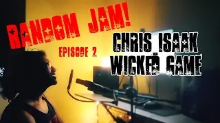 Wicked Game (Chris Isaak) [Random Jam Episode #2 - Rwitam]