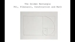 The Golden Rectangle - How to get Phi from Fibonacci, Construction and Math - Sacred Geometry