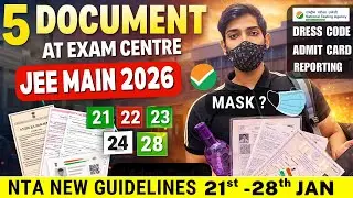 JEE Mains 2026: 5 DOCUMENTS for Exam Centre📄| Admit Card, Dress Code, Category 🤯