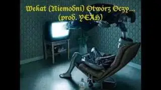 Wekat (Niemodni) - Otw&oacute;rz oczy... (prod. YEAH)