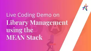 Full Stack Webinar Live Coding Demo On Library Management Using The Mean Stack