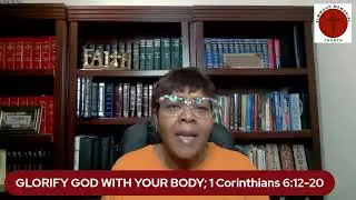 07/07/24 Sunday School Review - GLORIFY GOD WITH YOUR BODY; 1 Corinthians 6:12-20
