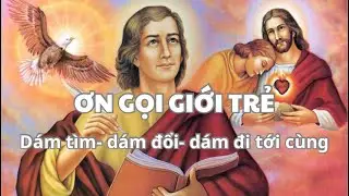 ƠN GỌI GIỚI TRẺ