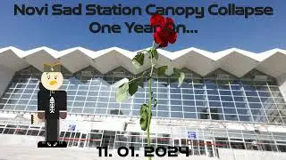Novi Sad Station Canopy Collapse: One Year On...