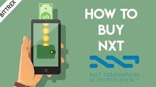 How To Buy Nxt (NXT) Coin from Bittrex Exchange