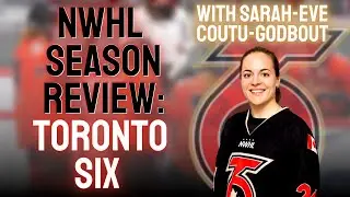 NWHL News | NWHL Season Review - TORONTO SIX! With Sarah-Eve Coutu-Godbout